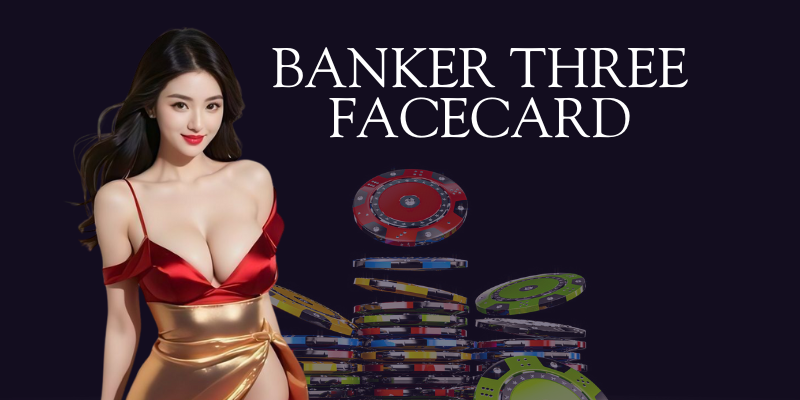 BANKER THREE FACECARD